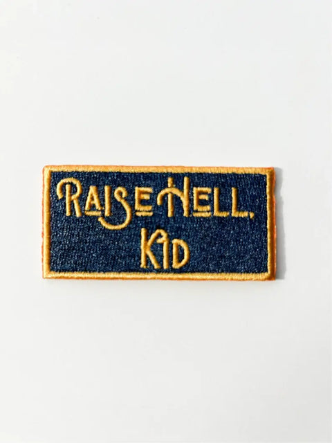 Raise Hell Kid Patch
