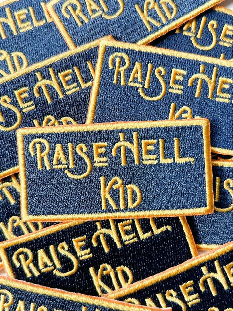 Raise Hell Kid Patch